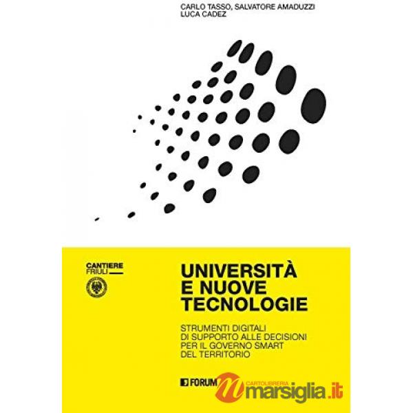 Università e nuove tecnologie. Strumenti digitali di supporto alle decisioni per il governo smart del territorio