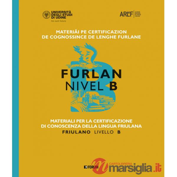 Materiali per la certificazione di conoscenza della lingua friulana. Friulano livello B