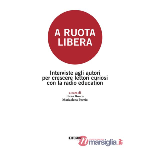 A ruota libera. Interviste agli autori per crescere lettori curiosi con la radio education