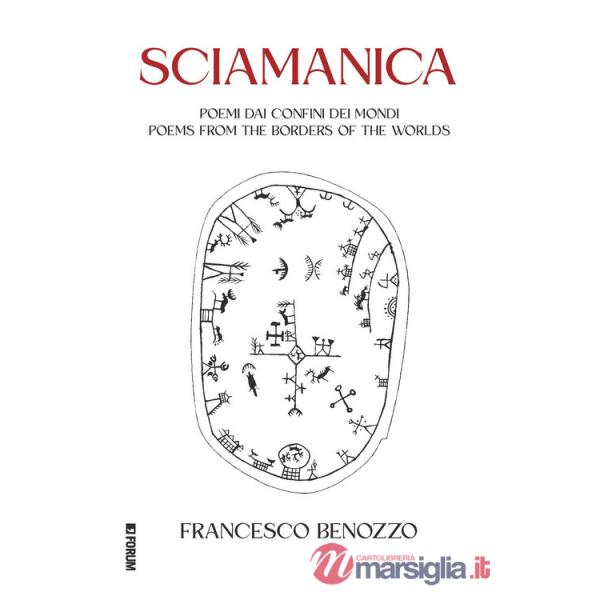 Sciamanica. Poemi dai confini dei mondi-Poems from the borders of the worlds. Ediz. italiana e inglese