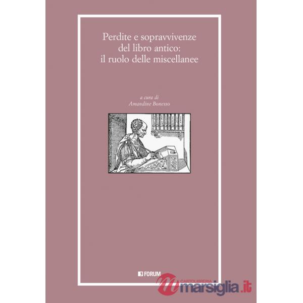 Perdite e sopravvivenze del libro antico: il ruolo delle miscellanee