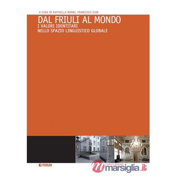 Dal Friuli al mondo. I valori identitari nello spazio linguistico globale