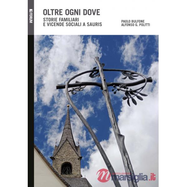 Oltre ogni dove. Storie familiari e vicende sociali a Sauris