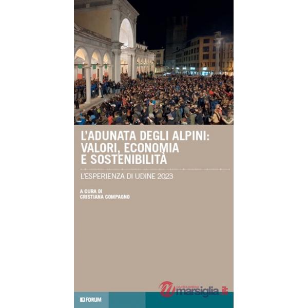 Adunata degli alpini: valori, economia e sostenibilità. L'esperienza di Udine 2023 (L')