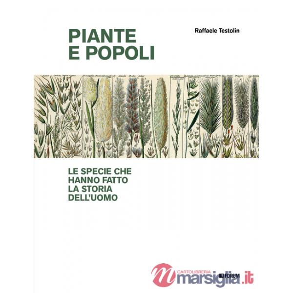 Piante e popoli. Le specie che hanno fatto la storia dell'uomo