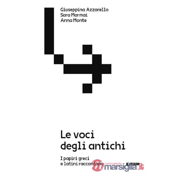 Voci degli antichi. I papiri greci e latini (Le)