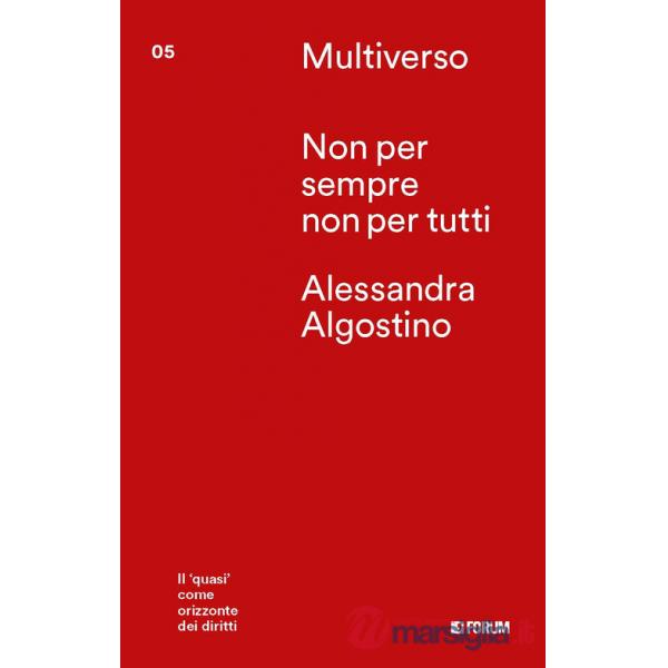 Non per sempre non per tutti. Il «quasi» come orizzonte dei diritti