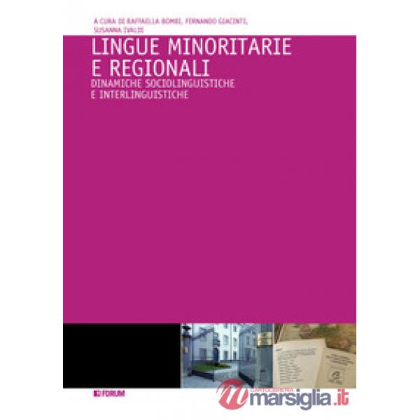 Lingue minoritarie e regionali. Dinamiche sociolinguistiche e interlinguistiche