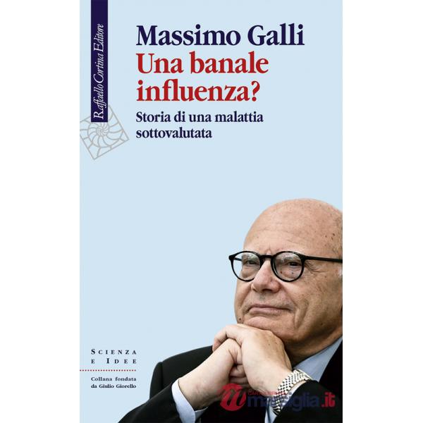 Banale influenza? Storia di una malattia sottovalutata (Una)