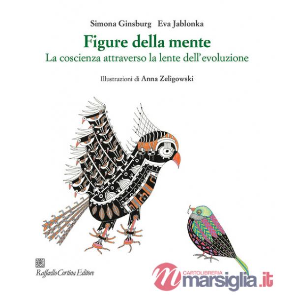 Figure della mente. La coscienza attraverso la lente dell'evoluzione