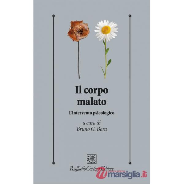 Corpo malato. L'intervento psicologico (Il)