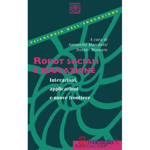 Robot sociali e educazione. Interazioni, applicazioni e nuove frontiere