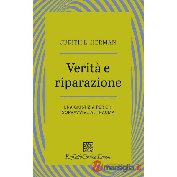 Verità e riparazione. Una giustizia per chi sopravvive al trauma