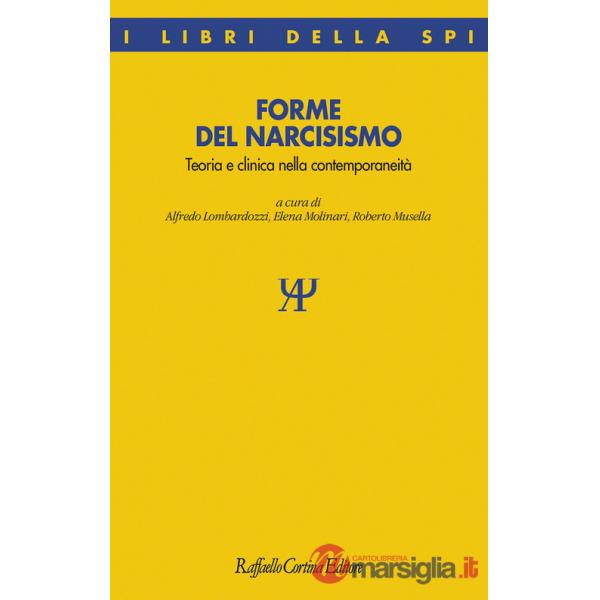 Forme del narcisismo. Teoria e clinica nella contemporaneità