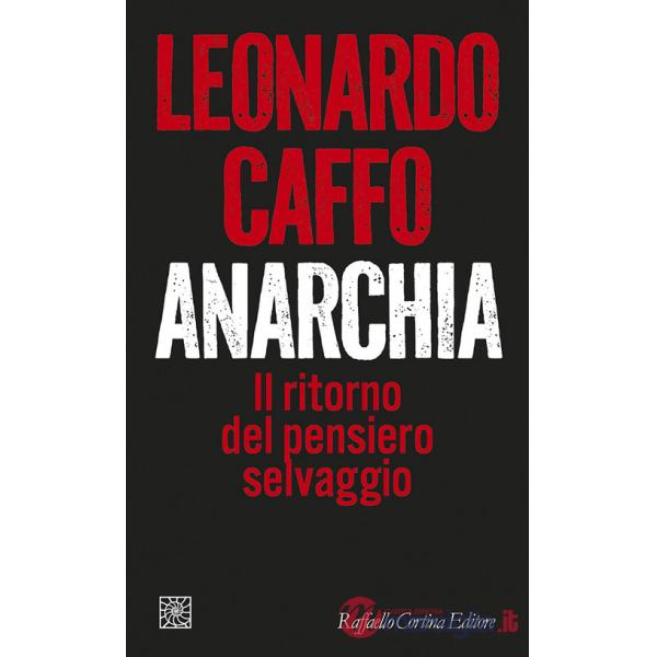 Anarchia. Il ritorno del pensiero selvaggio