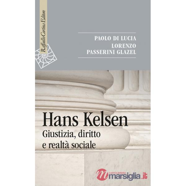 Hans Kelsen. Giustizia, diritto e realtà sociale