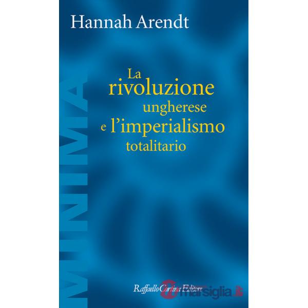 Rivoluzione ungherese e l'imperialismo totalitario (La)