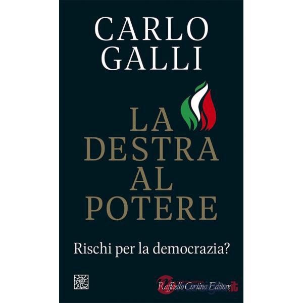 Destra al potere. Rischi per la democrazia? (La)