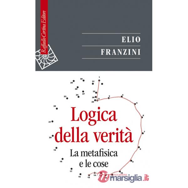 Logica della verità. La metafisica e le cose
