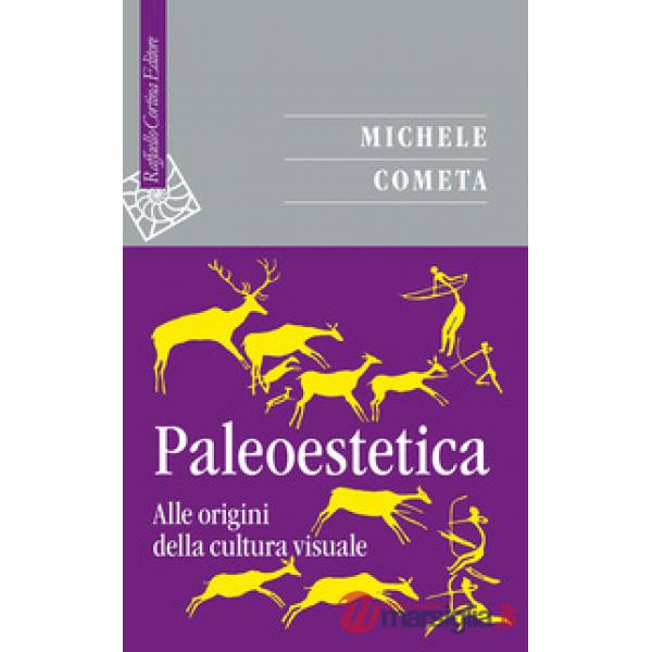 Paleoestetica. Alle origini della cultura visuale