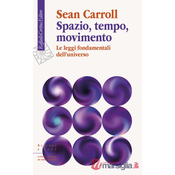 Spazio, tempo, movimento. Le leggi fondamentali dell'universo