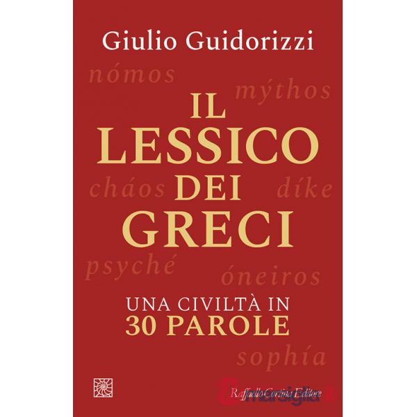 Lessico dei greci. Una civiltà in 30 parole (Il)
