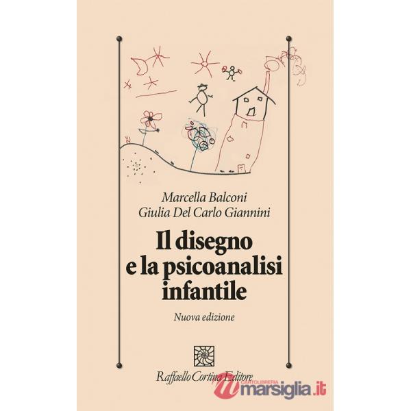 Disegno e la psicoanalisi infantile. Nuova ediz. (Il)