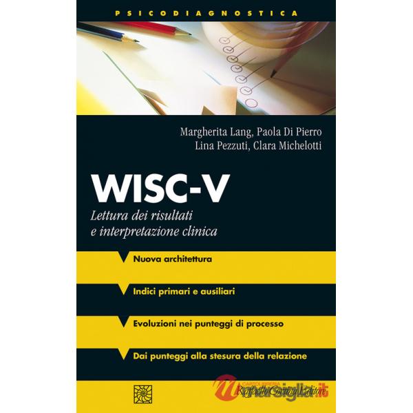 WISC-V. Lettura dei risultati e interpretazione clinica. Con materiali online