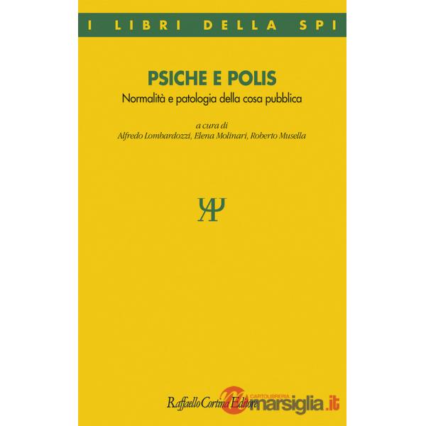 Psiche e polis. Normalità e patologia della cosa pubblica