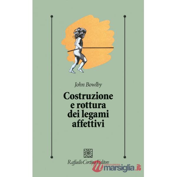 Costruzione e rottura dei legami affettivi