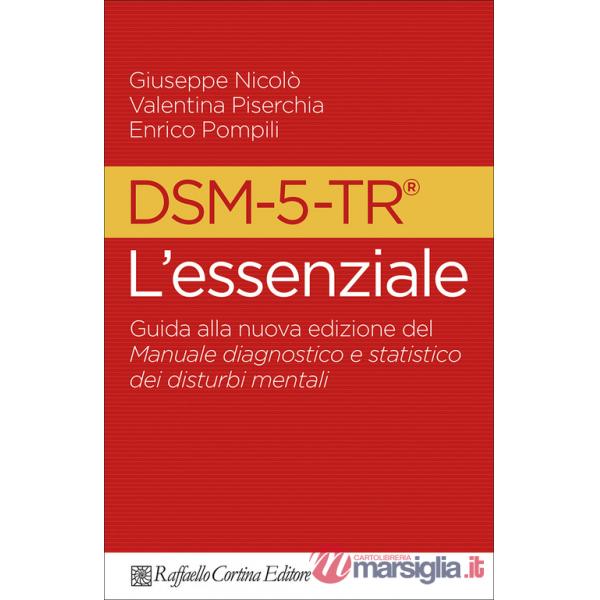 DSM-5-TR l'essenziale. Guida alla nuova edizione del Manuale diagnostico e statistico dei disturbi mentali