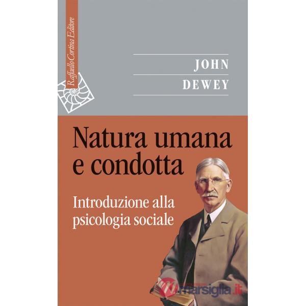 Natura umana e condotta. Introduzione alla psicologia sociale