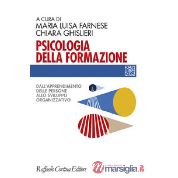 Psicologia della formazione. Dall'apprendimento delle persone allo sviluppo organizzativo