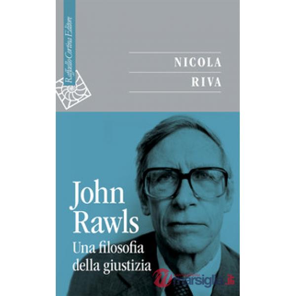 John Rawls. Una filosofia della giustizia