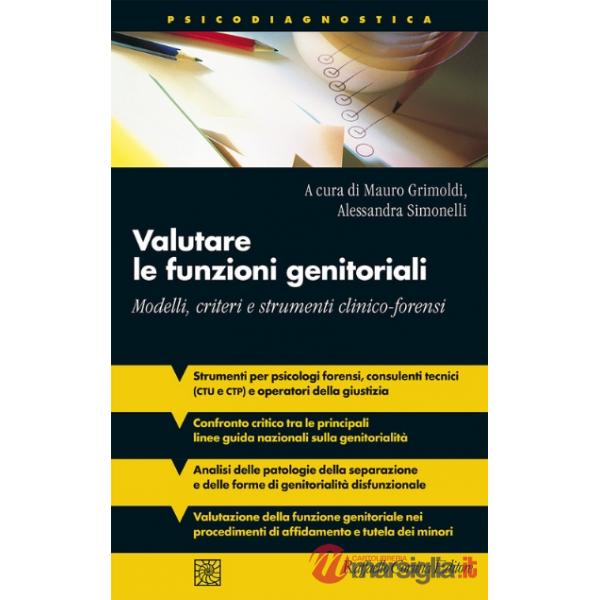 Valutare le funzioni genitoriali. Modelli, criteri e strumenti clinico-forensi