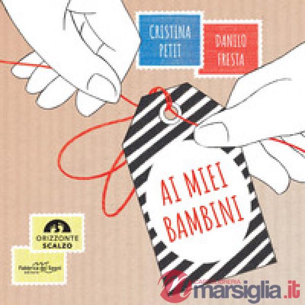 Ai miei bambini. Ediz. a colori