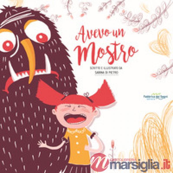 Avevo un mostro. Ediz. a colori