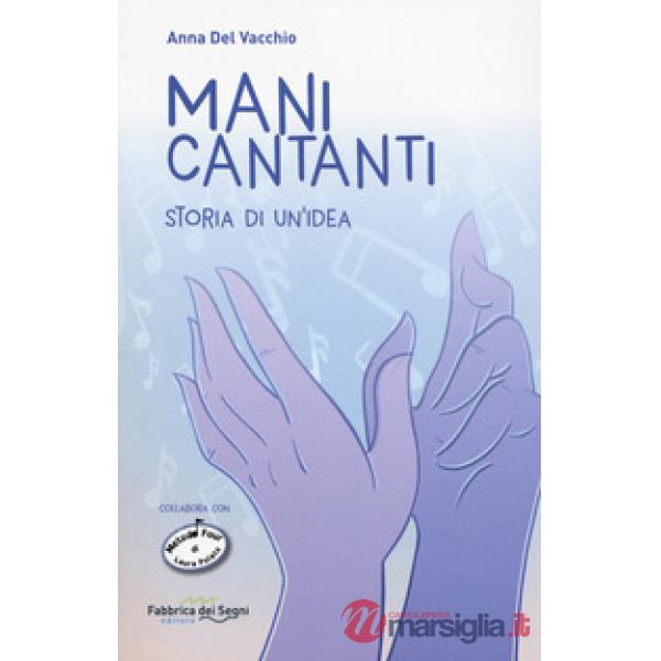 Mani cantanti. Storia di un'idea