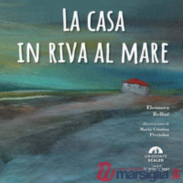 Casa in riva al mare. Nuova ediz. (La)