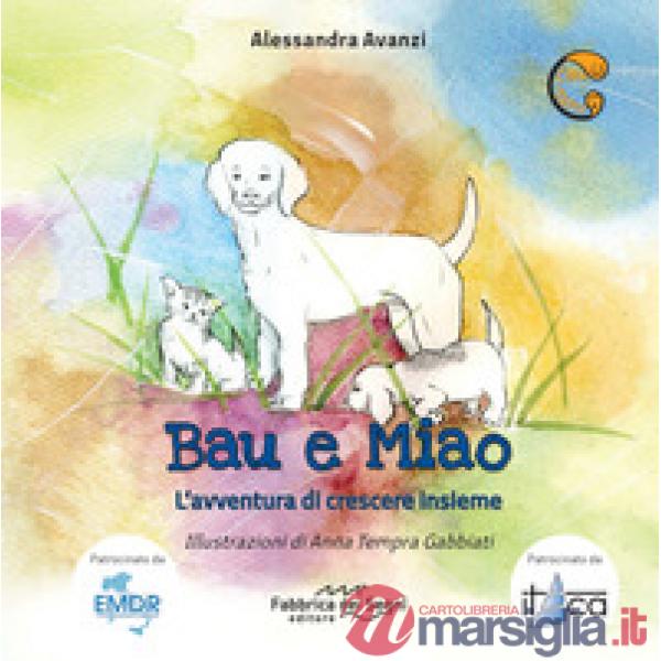 Bau e Miao. L'avventura di crescere insieme. Ediz. a caratteri grandi
