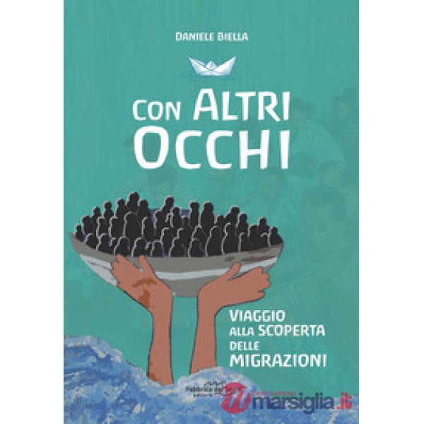 Con altri occhi. Viaggio alla scoperta delle migrazioni