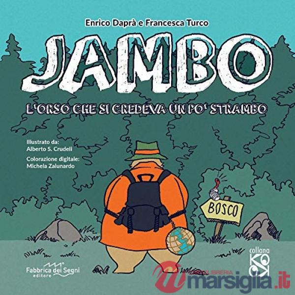 Jambo. L'orso che si credeva un po' strambo. Ediz. illustrata