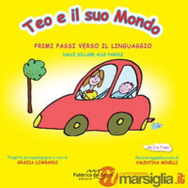 Teo e il suo mondo. Primi passi verso il linguaggio. Dalle sillabe alle parole. Ediz. illustrata