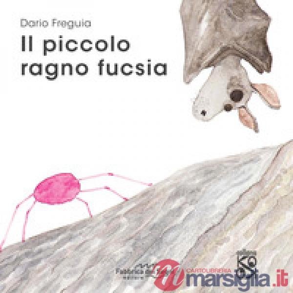 Piccolo ragno fucsia. Ediz. a colori (Il)