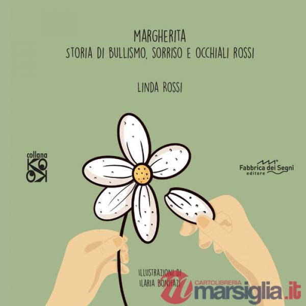 Margherita. Storia di bullismo, sorrisi e occhiali rossi. Nuova ediz.