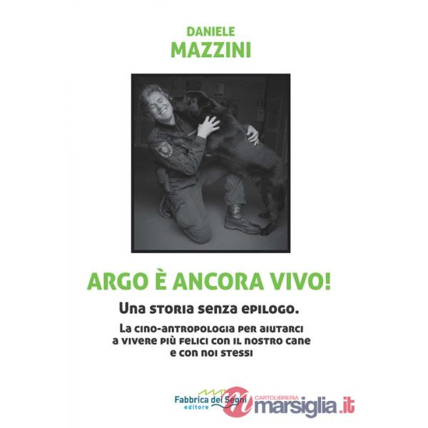Argo è ancora vivo! Una storia senza epilogo. La cino-antropologia per aiutarci a vivere più felici con il nostro cane e con noi