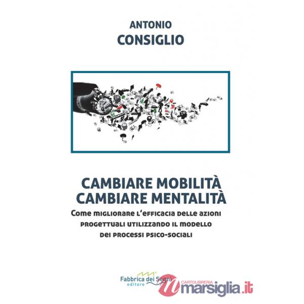 Cambiare mobilità, cambiare mentalità. Come migliorare l'efficacia delle azioni progettuali utilizzando il modello dei processi 