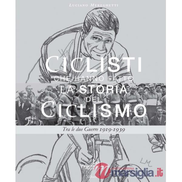 Ciclisti che hanno fatto la storia del ciclismo. Tra le due Guerre 1919-1939