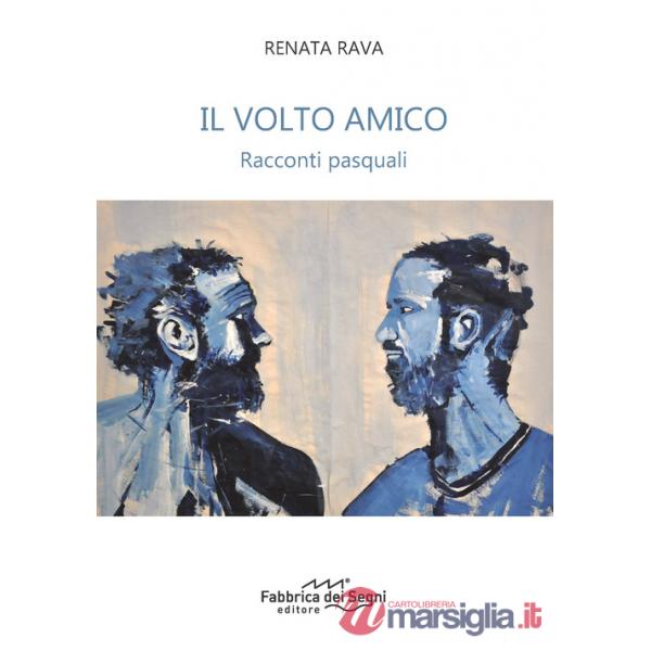 Volto amico. Racconti pasquali (Il)