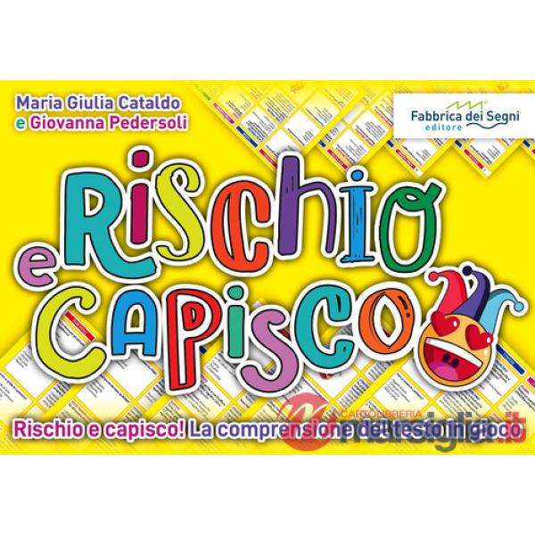 Rischio e capisco. Rischio e capisco! La comprensione del testo in gioco. Con gioco in scatola